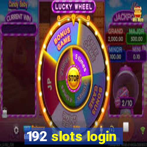 192 slots login